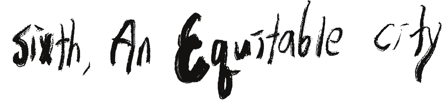 Sixth, an equitable city.
